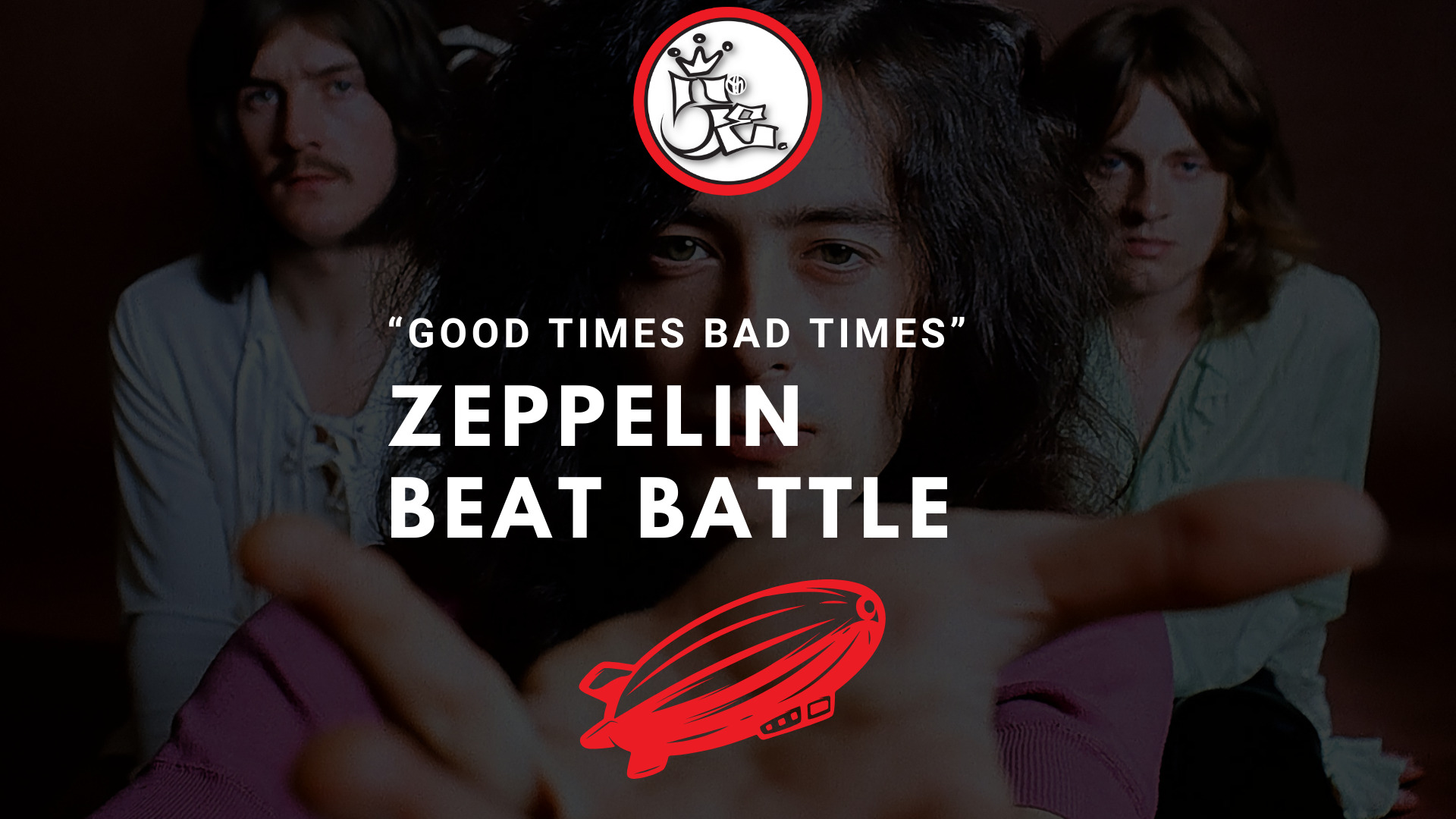 5th Empire Beat Battle featuring "Good Times Bad Times" by Led Zeppelin.